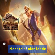 riocard sênior idade